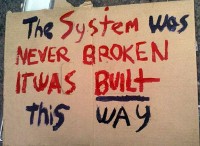 The System Was Never Boken, It Was Built This Way